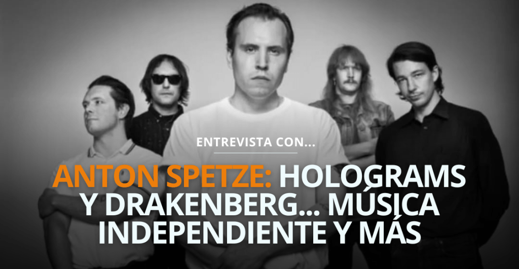 Holograms y Drakenberg: Música independiente y&nbsp;más